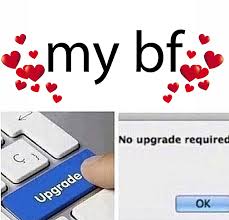 Bf Memes Love declarations can be so overwhelming and extravagant sometimes which bothers the ability to absorb up things quite.