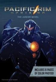 *not flagging spoilers will automatically have your posts removed. Books Kinokuniya Pacific Rim Uprising The Junior Novel Matheson Rebecca Adp 9781683833864