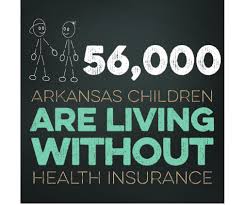 Hours may change under current circumstances 56000 Children In Arkansas Are Living Without Health Insurance Children From Low Income Families Are 7 Times Mo How To Find Out Health Insurance Higher Income