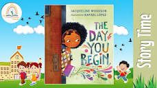 THE DAY YOU BEGIN by Jacqueline Woodson ~ Kids Book Storytime ...