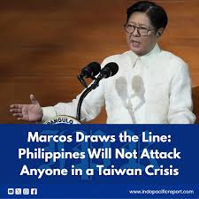 President Ferdinand Marcos Jr.'s statement that the Philippines will not attack anyone draws an important strategic boundary in the Taiwan contingency. Manila faces a difficult balance: geography makes the Philippines central to