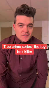 True crime series- the toy box killer 🔪 TRUE CRIME SERIES: The Toy Box  Killer 🔪 #TrueCrime #SerialKiller #DavidParkerRay #ToyBoxKiller  #HorrorStory #Creepy #Chilling #Disturbing #JusticeServed ...