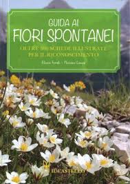 Questa suddivisione è chiaramente in parte imprecisa. Guida Ai Fiori Spontanei Libro Di Eliana Ferioli Massimo Lanza