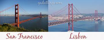 Ponte 25 de abril vs golden gate bridge. Let S Compare San Francisco S Golden Gate Bridge With Lisbon S April 25 Bridge Gail At Large