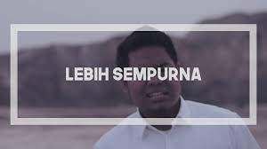 Syamel ombak laut angin bayu menemaniku. Syamel Lebih Sempurna Lirik Video Youtube