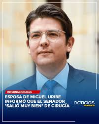 Luego de varias horas en el quirófano, el precandidato presidencial Miguel  Uribe Turbay salió exitosamente de una compleja intervención quirúrgica,  según informó su esposa, María Claudia Tarazona, en la noche del viernes.