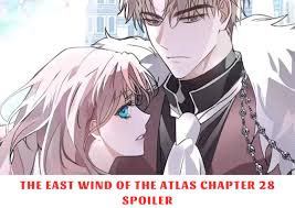 The East Wind Of The Altas Chapter 29 Spoiler, Release Date, Recap, Raw  Scans 10/2023
