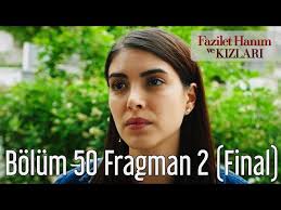 Fazilet Hanim Ve Kizlari 38 Bolum Tek Parca Izle Fazilet Hanim Ve Kizlari 50 Son Bolumu Ile Final Yapti Fazilet Yalniz Kaldi