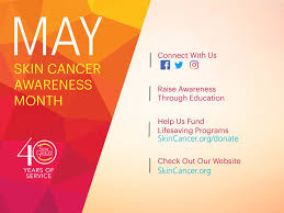 Here at skinny ms., we want to make sure you are. A Skin Cancer Awareness Month Reminder From The Skin Cancer Foundation If You Can Spot It You Can Stop It The Charleston Chronicle