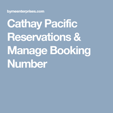 Cathay Pacific Reservations Manage Booking Number Cathay Pacific Booking Numbers