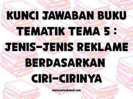 Teknik yang digunakan untuk membuat reklame visual adalah. Kunci Jawaban Buku Tematik Tema 5 Jenis Jenis Reklame Berdasarkan Ciri Cirinya Laluahmad Com