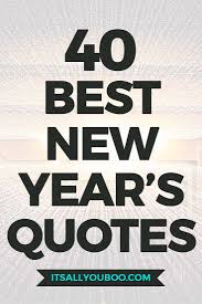 May 2018 Be Your Best Year Yet Click Here For 40 Inspirational New Year S Resolution Quotes Resolution Quotes Quotes About New Year New Year Resolution Quotes