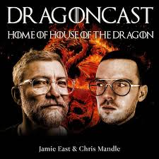 Dragoncast: Home of House of the Dragon