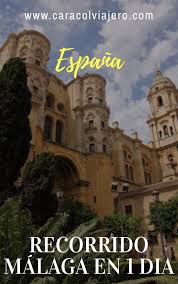 Que Hacer Y Que Ver En Malaga Ciudad Caracol Viajero Viajar Por Espana Espana Lugares Turisticos Viaje A Europa