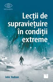 Check spelling or type a new query. Lectii De Supravietuire In Conditii Extreme John Hudson