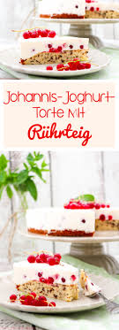 Joghurt und zucker miteinander verrühren und die sahne steif schlagen. Johannisbeer Joghurt Torte Mit Ruhrteig C B With Andrea