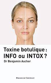Toutes les formes de botulisme peuvent entraîner la paralysie et être mortelles.: Toxine Botulique Info Ou Intox Amazon Fr Ascher Benjamin Livres