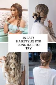 Well, while the internet is flooded with hundreds and thousands of looks for to end with a bang, here are our most sought after and trending feminine and girly hairstyle looks for long hair. 15 Easy Hairstyles For Long Hair To Try Styleoholic