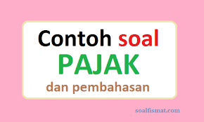 Selama bulan juli 2014 melakukan transaksi sebagai berikut. Contoh Soal Pajak Dan Pembahasannya Soalfismat Com