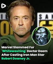Doctor Doom is not a white man." 😠 Marvel Slammed For 'Whitewashing'  Doctor Doom After Casting Iron Man Star Robert Downey Jr.