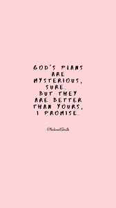 God S Plan Quote Of The Day Inspiration Daily Motivation Inspo Phone Wallpaper Instagr Gods Plan Quotes Best Encouraging Quotes Inspirational Quotes