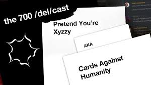 Winning in cards against humanity really comes down to two skills: Cards Against Humanity Pretend You Re Xyzzy The 700 Del Cast Youtube