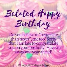Join today and get a free animated advent calendar! Happy Belated Birthday Wishes Belated Birthday Greetings