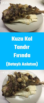 Kuzu Kol Tandir Firinda Detayli Anlatim Leziz Yemeklerim Yemek Tarifi Yemek Gida Leziz Yemek