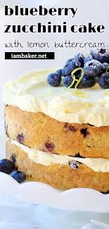 Lemon Blueberry Cake Blueberry Lemon Cake Dessert Recipes Easy Blueberry Zucchini Cake