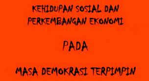 Tujuannya untuk menggalang persatuan bangsa. Kehidupan Masyarakat Indonesia Di Masa Demokrasi Terpimpin