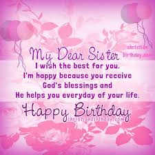 Happy Birthday My Dear Sister Christian Card Christian Birthday Cards Wishes Happy Birthday Dear Sister Birthday Wishes For Her Birthday Wishes For Myself