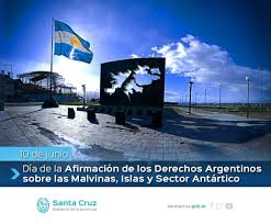 ¿qué se recuerda el 10 de junio? Turismo Santa Cruz Patagonia 10 De Junio Dia De La Afirmacion De Los Derechos Argentinos Sobre Malvinas Islas Y Sector Antartico