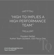 By Definition High Team Quotient Implies A High Performance Team A Team That Knows Itself Is Aware Of Its Strengths And Ar Teams High Performance Leadership