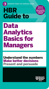 Hbr Guide To Data Analytics Basics For Managers Hbr Guide Series Ebook Data Analytics Harvard Business Review Writing A Cover Letter