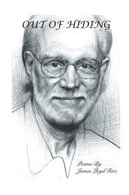 OUT OF HIDING: poems by James Lloyd Rice: Rice, James: 9780595358731:  Amazon.com: Books