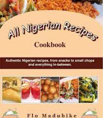 All Nigerian Recipes Cookbook Pdf Nigerian Recipes Cookbook Recipes All Nigerian Recipes