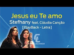 Canção E Louvor Uma Parede Playback Jesus Eu Te Amo Stefhany Ft Claudia Cancao Playback E Letra Youtube Letras De Musicas Gospel Cancao Letras