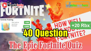 Try your best to get the highest score! The Epic Fortnite Quiz Answers 100 Fortnite Training Video Quiz Hero Earn Free 20 Robux Youtube