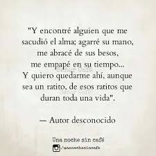 Esos Ratitos Que Duran Toda La Vida Frases Bonitas Frases Frases Y Poemas