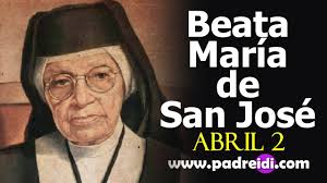 Abril 2, Beata María de San José, un faro en el horizonte, historias de un  santo