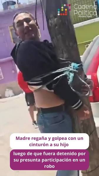 🚨 Madre regaña y golpea con un cinturón a su hijo tras ser detenido por  presunto robo, Un video que circula en redes sociales muestra el momento en  que una mujer reprende a su hijo luego de que fuera ...