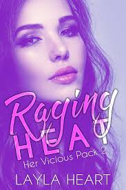 Raging Heat (Her Vicious Pack 2) by Layla Heart