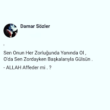 Allah Affeder Mi Damarsozler Damarsozlerkoraybaskan Koraybaskan Ihanet Kahpelik Yalandunya Da Ihanet Sozleri Ilham Verici Sozler Terk Edilme Sozleri