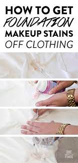 Maybe you would like to learn more about one of these? How To Get Foundation Makeup Off Your Clothing No Foundation Makeup Remove Makeup From Clothes Remove Makeup Stains