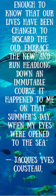 Some are from famous ocean conservationists, some authors, movie producers, actors, and some anonymous. Our Favorite Ocean Quotes And Sayings Scubaotter