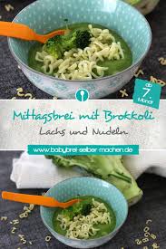 Babybrei Mit Brokkoli Lachs Und Nudeln Mittagsbrei Mit Fisch Rezept Babybrei Babybrei Rezepte Rezepte