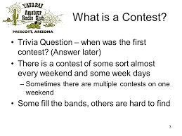 It's like the trivia that plays before the movie starts at the theater, but waaaaaaay longer. An Introduction To Contest Operating Bud Semon N7cw November 6 Ppt Download