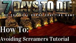 7 Days To Die | Alpha 15 | Avoiding Screamers Tutorial! (5 Min How To) |  A15 | Pc - Youtube