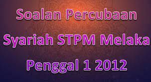 Bahasa melayu stpm penggal 2. Soalan Percubaan Syariah Stpm Melaka Penggal 1 2012 Gurubesar My
