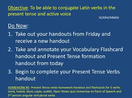 Ppt Objective To Be Able To Conjugate Latin Verbs In The